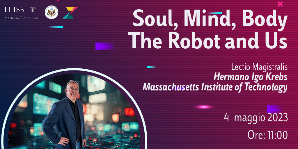 Lectio Magistralis: “Soul, mind, body: the robot and us”