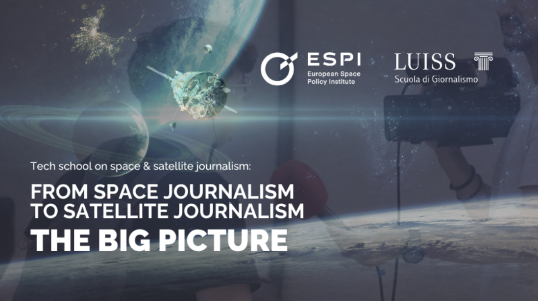 ESPI Journalism Training School – “From Space Journalism to Satellite Journalism: The Big Picture.”